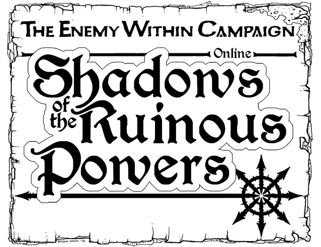 Shadows of the Ruinous Powers – Session 60